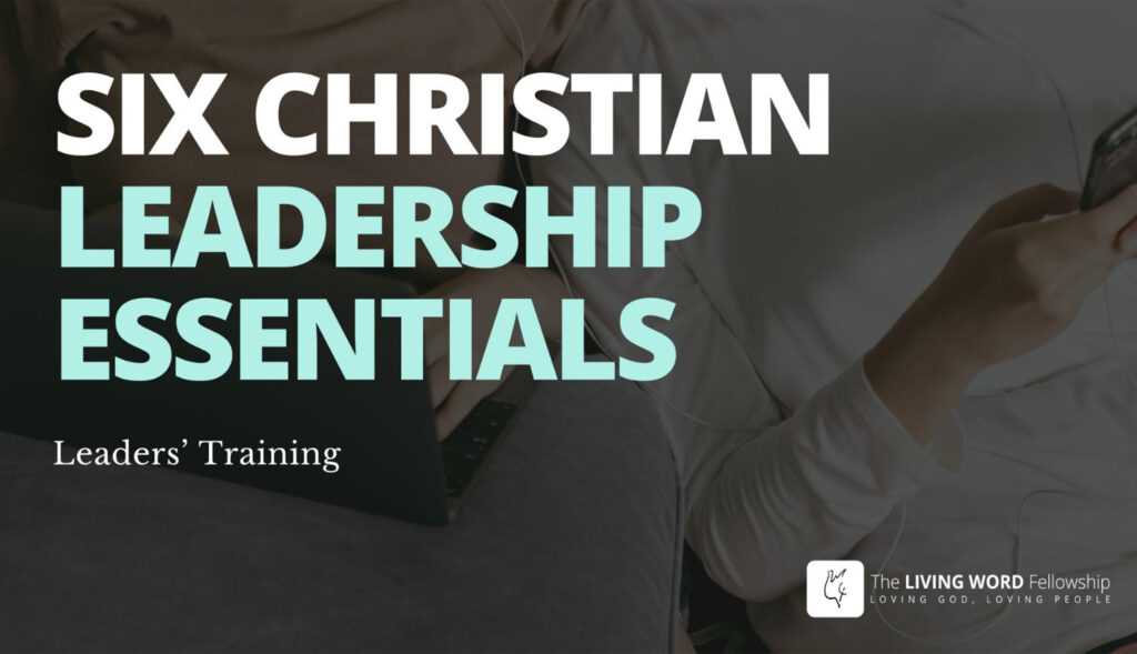 Six Christian Leadership Essentials